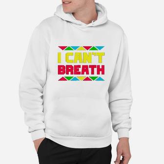 I Cant Breath Black African History Hoodie | Crazezy UK