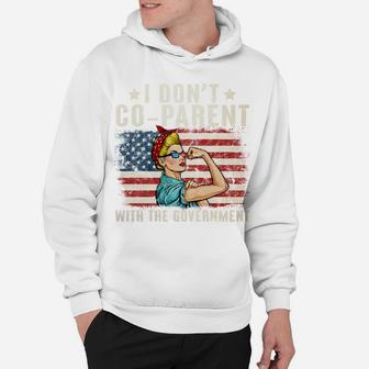 I Don’T Coparent With The Government Sweatshirt Hoodie | Crazezy DE
