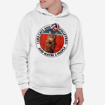 I Like Cats And Volleyball And Maybe 3 People Cat Lovers Hoodie | Crazezy UK