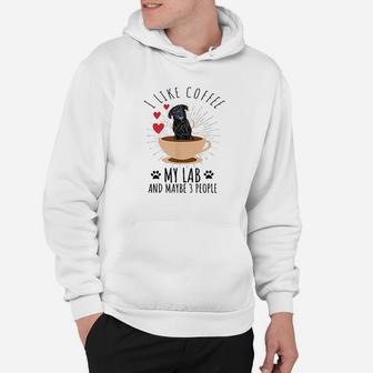 I Like Coffee My Lab And Maybe 3 People Black Labrador Hoodie | Crazezy DE
