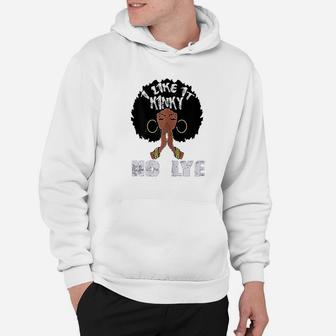 I Like It No Lye Black Afro Queen Natural Hair Gift Hoodie | Crazezy