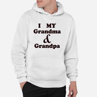 I Love My Grandma And Grandpa Grandparents Hoodie | Crazezy DE