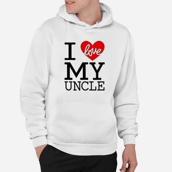 I Love My Uncle Hoodie | Crazezy