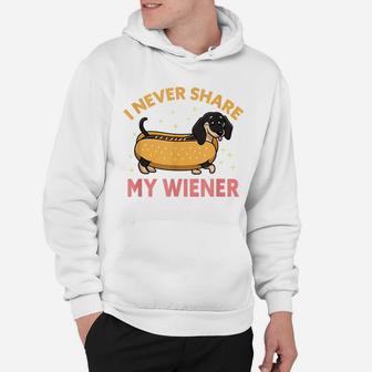 I Never Share My Weenie Mom Doxie Dad Dog Dachshund Lovers Hoodie | Crazezy UK