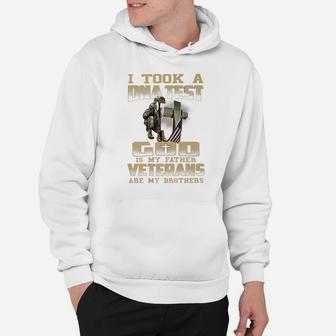 I Took A Dna Test God Is My Father Veterans Are My Brothers Hoodie | Crazezy AU