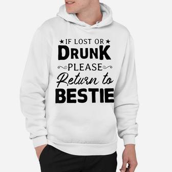 If Lost Or Drunk Please Return To Bestie Friend Wine Beer Hoodie | Crazezy CA