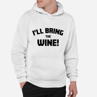 Ill Bring The Wine Funny Matching Bachelorette Party Hoodie - Thegiftio UK