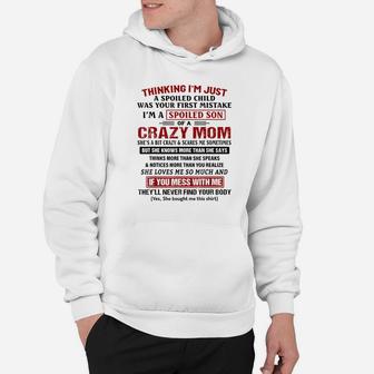 I'm A Spoiled Son Of A Crazy Mom T-shirt Hoodie - Thegiftio UK