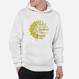 In A World Full Of Grandmas Be A Nani Sunflower Hoodie | Crazezy UK