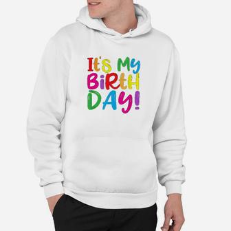Its My Birthday Hoodie | Crazezy