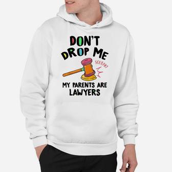 Kids Don't Drop Me My Parents Are Lawyers Paralegal Attorney Baby Hoodie | Crazezy