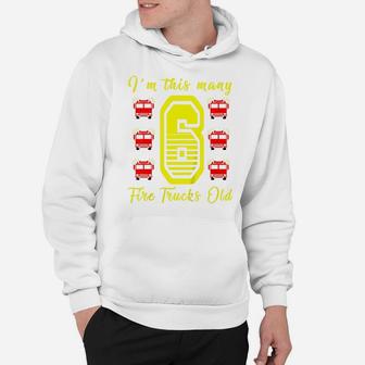 Kids I'm This Many Fire Trucks Old 6Th Birthday 6 Six Years Old Hoodie | Crazezy