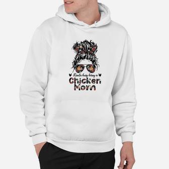 Kinda Busy Being A Chicken Mom Messy Bun Floral Hoodie | Crazezy