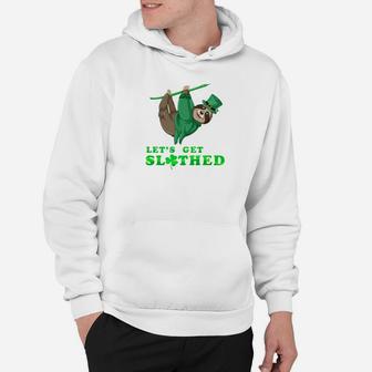 Lets Get Slothed Sloth St Patricks Day Funny Gift Hoodie - Thegiftio UK