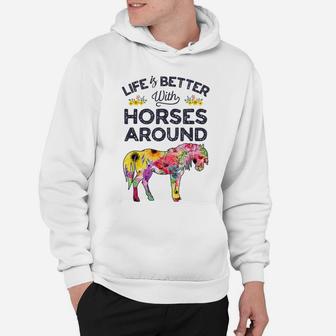 Life Is Better With Horses Around Horse Riding Flower Gifts Hoodie | Crazezy DE