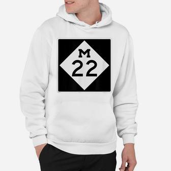 M-22 Michigan Highway Sign M 22 Route Hoodie | Crazezy