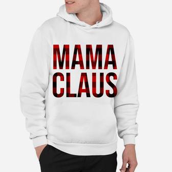 Mama Claus Christmas Buffalo Plaid Check For Mom Women Sweatshirt Hoodie | Crazezy