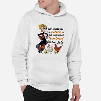 Mess With My Chickens You Will Meet The Crazy Chicken Lady Hoodie - Thegiftio UK