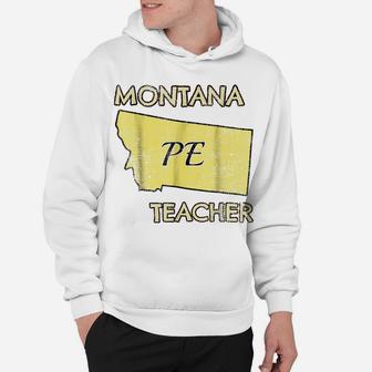 Montana Pe Teacher- Physical Education Hoodie | Crazezy