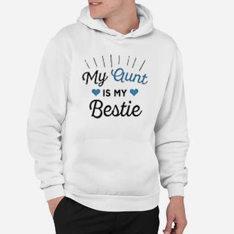 My Aunt Is My Bestie Hoodie - Thegiftio