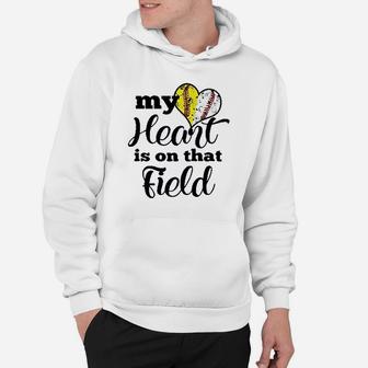 My Heart Is On That Field Baseball Softball Parent Hoodie | Crazezy UK