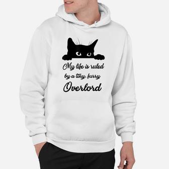 My Life Is Ruled By A Tiny Furry Overlord, Cat Lovers Hoodie | Crazezy