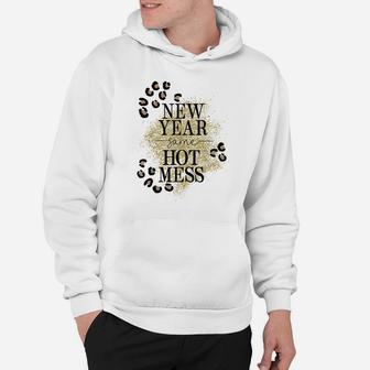 New Year Same Hot Mess And Happy New Year Hoodie | Crazezy