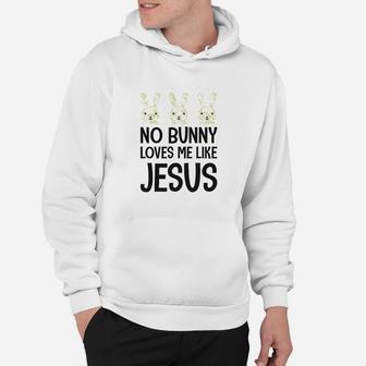 No Bunny Loves Me Like Jesus Easter Hoodie | Crazezy DE