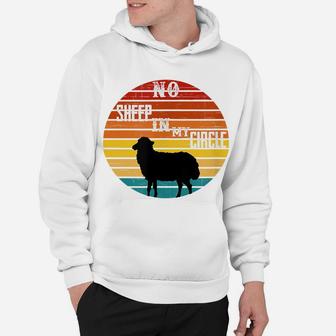 No Sheep In My Circle Retro Style Funny Sheep Hoodie | Crazezy