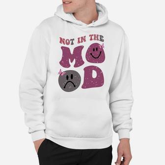 Not In The Mood Funny Words On Back Trendy Costume Hoodie | Crazezy