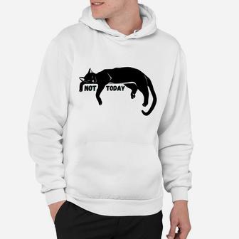 Not Today Lazy Sleepy Kitty Cat Lovers Funny Cute Nope Fun Hoodie | Crazezy UK