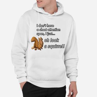 Oh Look A Squirrel Funny Adhd Animal Humor Hoodie | Crazezy AU