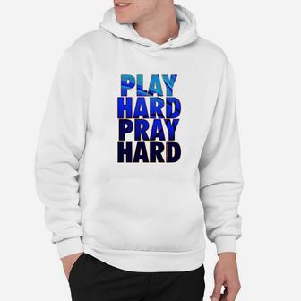 Play Hard Pray Hard Hoodie - Thegiftio