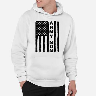 Proud Army Mom - Military Mom Veteran's Day Gift Idea Hoodie | Crazezy