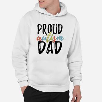 Proud Dad Awareness Family Spectrum Father Love Dad Hoodie | Crazezy