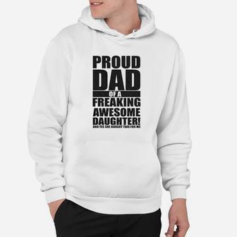 Proud Dad Of A Freaking Awesome Daughter Hoodie | Crazezy
