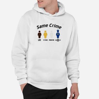 Same Crime Different Time Funny Hoodie - Thegiftio UK