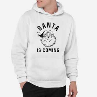 Santa Is Coming Hoodie | Crazezy CA