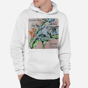 Savor This By Kailee Spark Hoodie | Crazezy AU