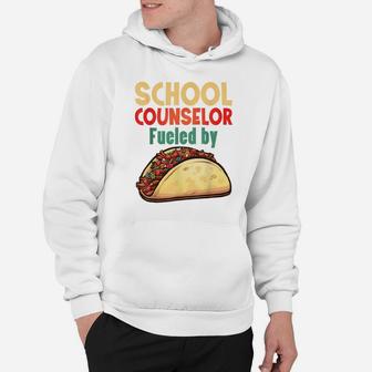 School Counselor Shirt Counseling Job Fueled Tacos Gift Hoodie | Crazezy