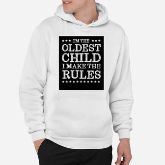 Siblings Im The Oldest Child I Make The Rules Hoodie - Thegiftio UK