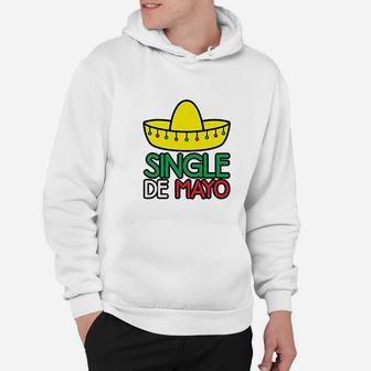 Single De Mayo Funny Cinco De Mayo Hoodie - Thegiftio UK