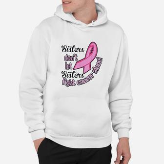 Sisters Do Not Let Sisters Fight Hoodie | Crazezy