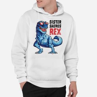 Sistersaurus T Rex Dinosaur Sister Saurus Family Matching Hoodie | Crazezy DE
