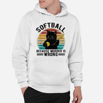 Softball Because Murder Is Wrong-Best Shirt Ideas Cat Lovers Hoodie | Crazezy