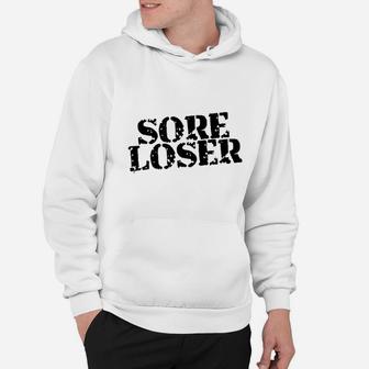 Sore Loser Hoodie | Crazezy UK