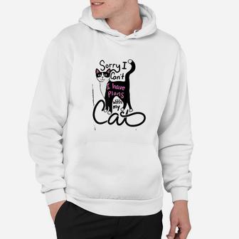 Sorry I Can Not I Have Plan With My Cat Hoodie | Crazezy UK