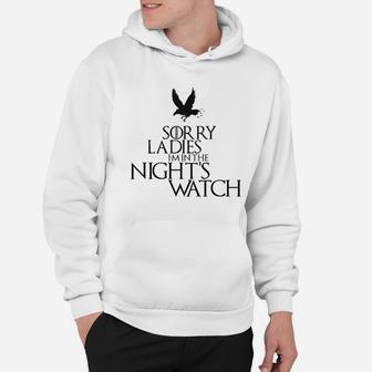Sorry Ladies I Am In The Nights Watch Hoodie | Crazezy UK