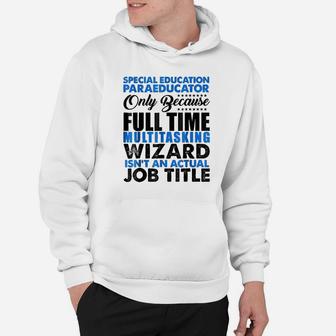 Special Education Para Educator Actual Job Title Hoodie - Thegiftio UK