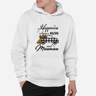 Sunflower Happiness Is Being A Mom And Mawmaw Hoodie | Crazezy CA